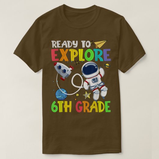 Back To School Ready To Eplore 6th Grade Astronaut Tシャツ (デザイン正面)