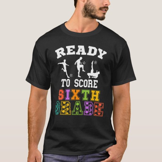 Back to School Soccer Ready to Score Sixth Grade Tシャツ (正面)