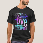 Back To School Teach Love And Inspire Teaching Tea Tシャツ (正面)