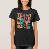 Back To School Teach Love Inspire Groovy Teachers Tシャツ (正面)