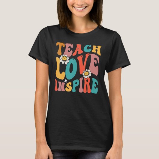 Back To School Teach Love Inspire Groovy Teachers Tシャツ (正面)