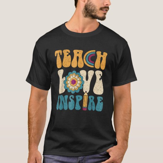 Back To School Teach Love Inspire Retro Teachers_2 Tシャツ (正面)