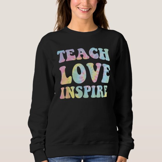 Back To School Teach Love Inspire Teachers スウェットシャツ (正面)