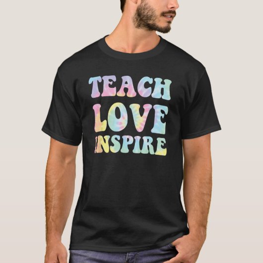 Back To School Teach Love Inspire Teachers Tシャツ (正面)