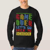 Back To School Teacher Game Over Lets Go Back To S Tシャツ (正面)
