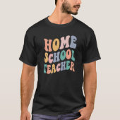 Back To School Teacher Groovy Retro Homeschool Tea Tシャツ (正面)