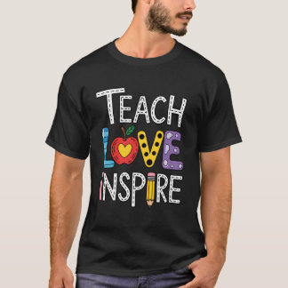 Back to School Teacher Teach Love Inspire Motivati Tシャツ