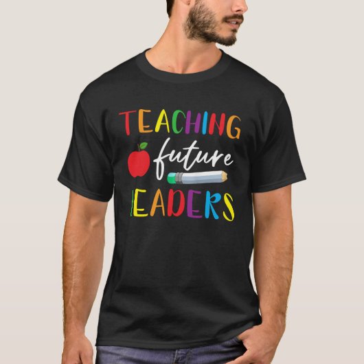 Back To School Teaching Future Leaders Teacher Lif Tシャツ (正面)