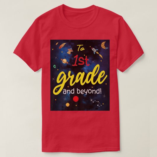 Back to School to First Grade and beyond Space 1st Tシャツ (デザイン正面)