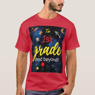 Back to School to First Grade and beyond Space 1st Tシャツ