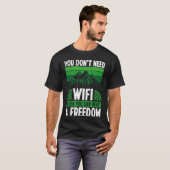 Back You Don´t Need Wifi When You Can Have Freedom Tシャツ (正面フル)