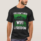 Back You Don´t Need Wifi When You Can Have Freedom Tシャツ (正面)