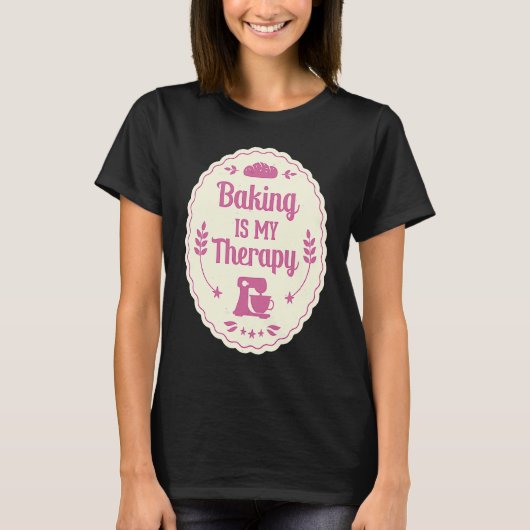 Backen Ist Meine Therapie  Pastry Baker Cake Pastr Tシャツ (正面)