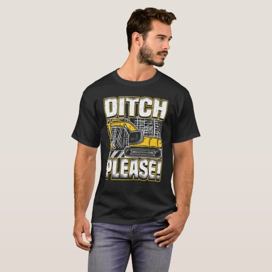 Backhoe Operator Pun, Ditch Please, Funny Digger & Tシャツ (正面フル)