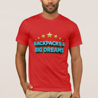 Backpacks & Big Dreams Motivational Quote Tシャツ
