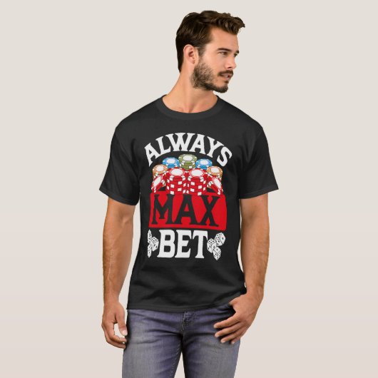 Backprint Always Max Bet Casino Tシャツ (正面フル)
