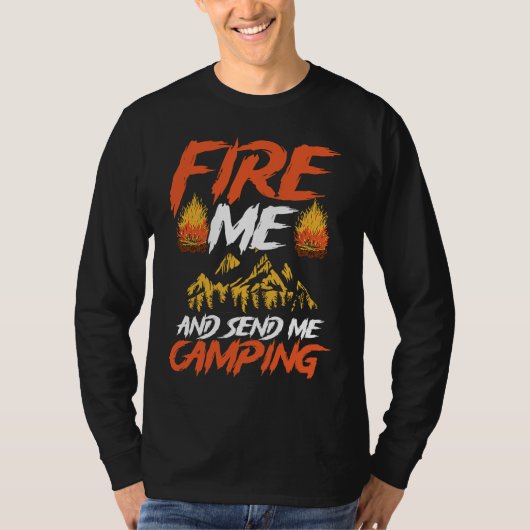 Backprint Fire Me And Send Camping Camping Tシャツ (正面)