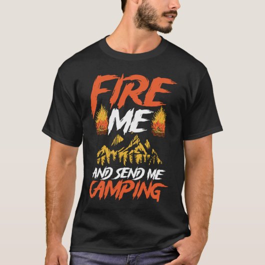 Backprint Fire Me And Send Camping Camping Tシャツ (正面)