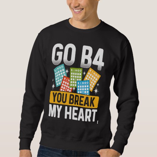 Backprint Go B4 You Break My Heart Bingo スウェットシャツ (正面)