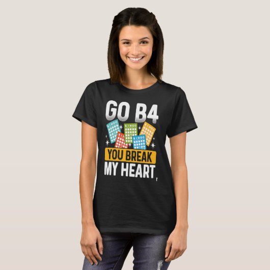 Backprint Go B4 You Break My Heart Bingo Tシャツ (正面フル)