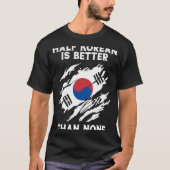 Backprint Half Korean Is Better Than None Korean Tシャツ (正面)