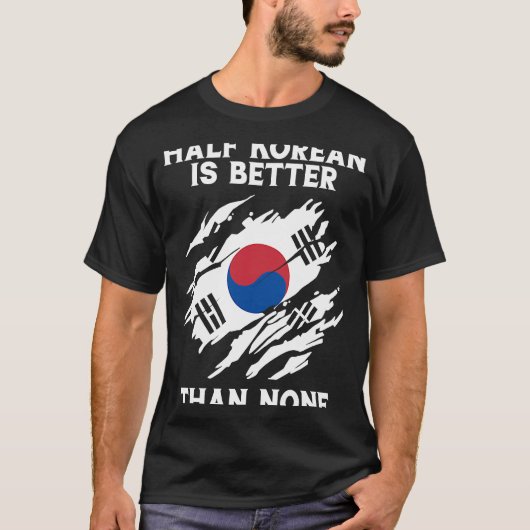 Backprint Half Korean Is Better Than None Korean Tシャツ (正面)
