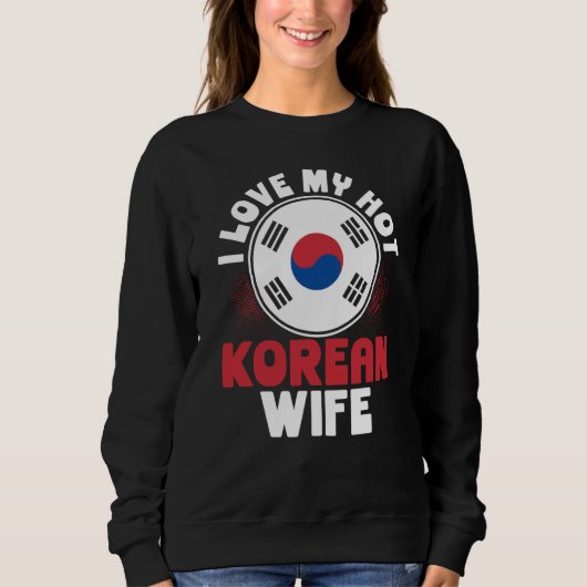 Backprint I Love My Hot Korean Wife スウェットシャツ (正面)