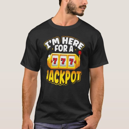 Backprint I M Here For A Jackpot Slot Machine Tシャツ (正面)