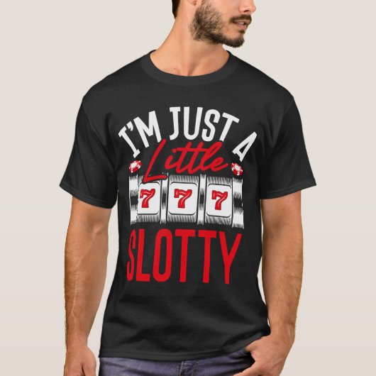 Backprint I M Just A Little Slotty Slot Machine Tシャツ (正面)