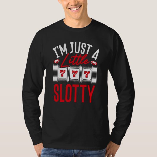 Backprint I M Just A Little Slotty Slot Machine Tシャツ (正面)