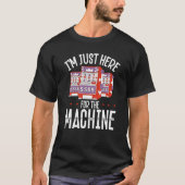 Backprint I M Just Here For The Machine Slot Machi Tシャツ (正面)