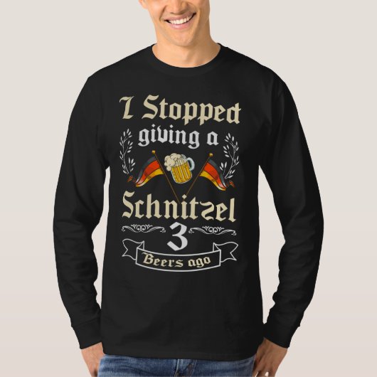 Backprint I stopped giving a Schnitzel 3 Beers ago Tシャツ (正面)
