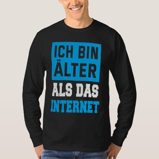 Backprint Ich bin Alter als das Internet Tシャツ (正面)