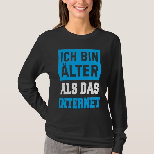 Backprint Ich bin Alter als das Internet Tシャツ (正面)
