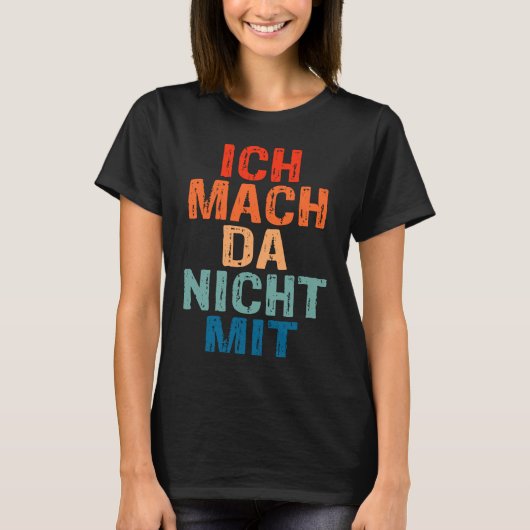 Backprint Ich mach da nicht mit [ドイツ語] Tシャツ (正面)