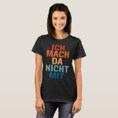 Backprint Ich mach da nicht mit [ドイツ語] Tシャツ (正面フル)