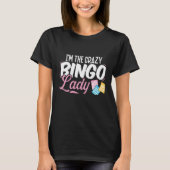 Backprint I'm The Crazy Bingo Lady They Warned You Tシャツ (正面)
