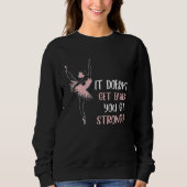 Backprint It doesnt get easier you get stronger ba スウェットシャツ (正面)