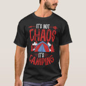 Backprint It´s Not Chaos It´s Camping Camping Tシャツ (正面)