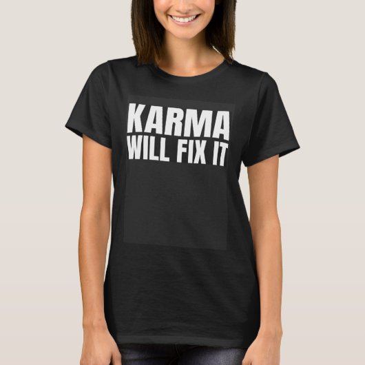 Backprint Karma will fix it motto Tシャツ (正面)