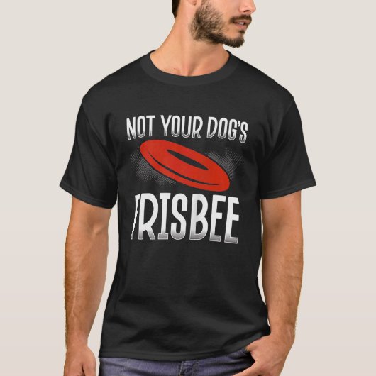 Backprint Not Your Dog's Frisbee Ultimate Frisbee  Tシャツ (正面)