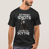 Backprint So many idiots and only one scythe schwa Tシャツ (正面)