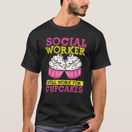 Backprint Social Worker Will Work For Cupcakes  1 Tシャツ (正面)