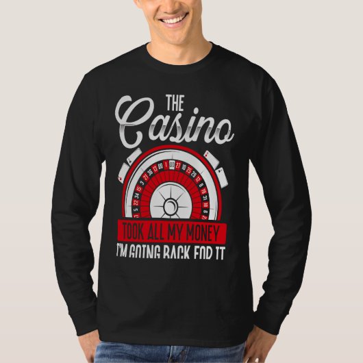 Backprint The Casino Took All My Money I'm Going B Tシャツ (正面)
