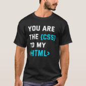 Backprint you are the CSS to my html Tシャツ (正面)