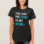 Backprint you are the CSS to my html Tシャツ (正面)