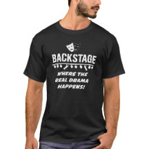 BACKSTAGE Where the Real Drama Happens Tシャツ