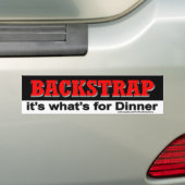 BACKSTRAPそれはであるものが夕食のバンパーステッカーのためです バンパーステッカー (車上)