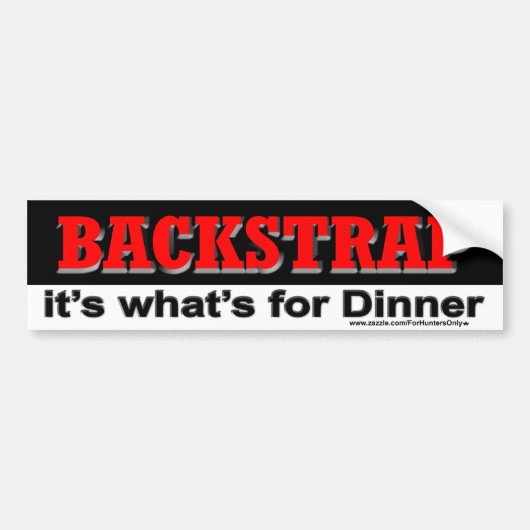 BACKSTRAPそれはであるものが夕食のバンパーステッカーのためです バンパーステッカー (正面)