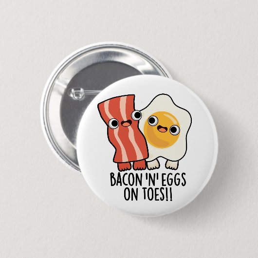 Bacon And Eggs On Toes Funny Toast Pun  缶バッジ (正面&裏面)